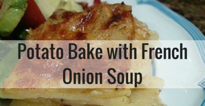 Potato Bake with French Onion Soup