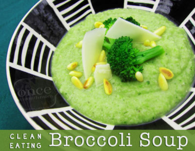 Clean Eating Broccoli Soup - Lunch Version