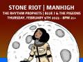 Stone Riot * Manhigh * The Rhythm Prophets * Blue J & the Pigeons