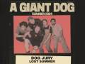 A Giant Dog * Dog Jury * Lost Summer 