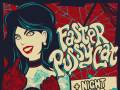 Faster Pussycat w/ Night Child