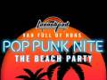 Pop Punk Nite: The Beach Party! By: Van Full of Nuns!