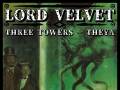Lord Velvet // Three Towers // Theya