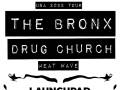 The Bronx * Drug Church * Meat Wave 