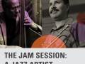 (Apr 8-May 27) THE JAM SESSION: A JAZZ ARTIST INCUBATOR
