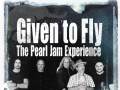 GIVEN TO FLY - The Pearl Jam Experience