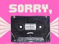 Sorry It