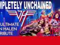 COMPLETELY UNCHAINED - The ultimate VAN HALEN TRIBUTE BAND