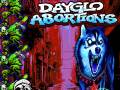 Dayglo Abortions