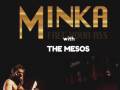 Minka w/The Mesos