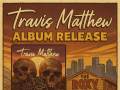 Travis Matthew Album Release
