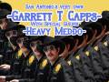 Garrett T Capps * Heavy Meddo * Austin Leonard Jones