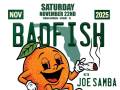 BADFISH with opener Joe Samba