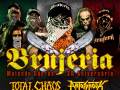 Brujeria * Total Chaos * Art of Shock