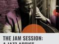 (Oct 6-Nov 24) THE JAM SESSION: A JAZZ ARTIST INCUBATOR