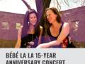 Bébé La La 15-Year Anniversary Concert Celebration