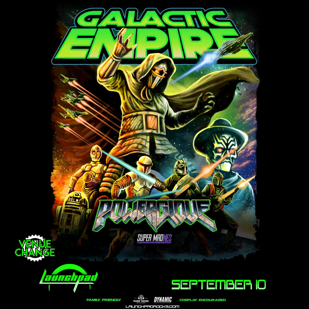 Galactic Empire * Powerglove * Super MadNES - Venue Change 