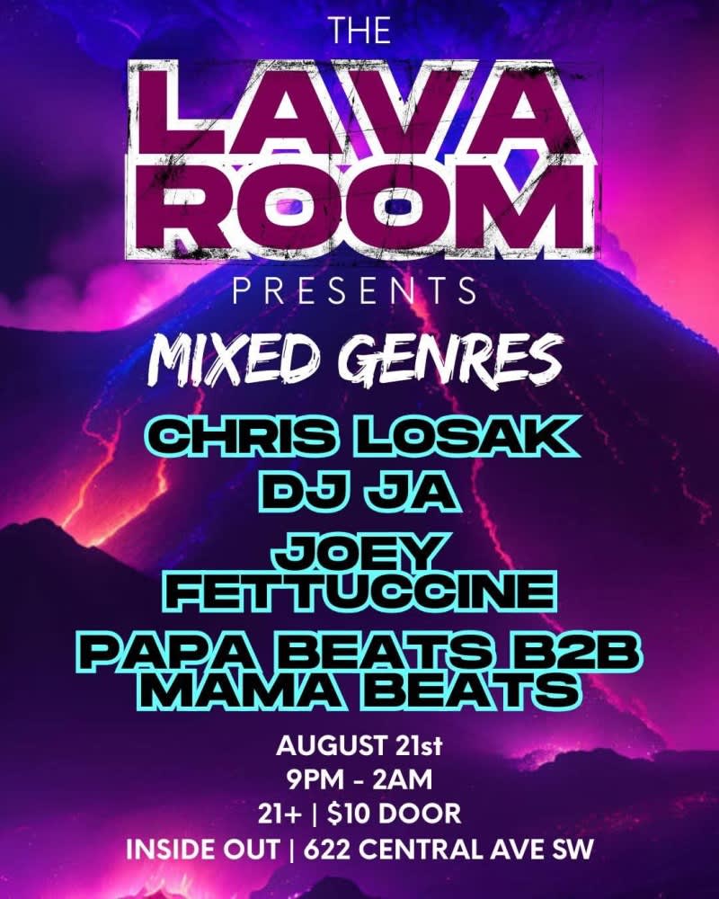 LAVA ROOM featuring Chris Losak * DJ JA * Joey Fettuccine * Papa Beats B2B Mama Beats