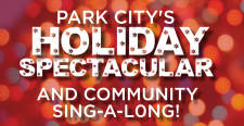 Park City Holiday Spectacular and Sing-A-Long!