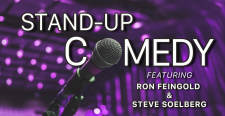 Stand-Up Comedy featuring Steve Soelberg & Ron Feingold