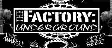 The Factory: Underground