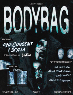 Body Bag-A Drag show/Industrial Goth Electroclash Dance Party w/ Performances by-Asia Consent & Scylla of Dragula Season 666, Baby SP!T, Miss Mimi Gina, Ed Du Bull, Anne D. Rogynous, DJ Veruca