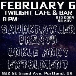 Sandkrawler w/ Breath, Unkle Andy, Extolment