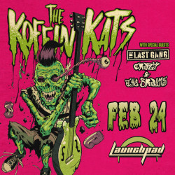 Koffin Kats * The Last Gang * Crazy & The Brains 