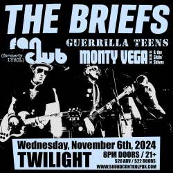 The Briefs w/ Fan Club (Formerly LYSOL), Guerrilla Teens, Monthy Vega & The Sittin