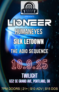 Lioneer w/ Humaneyes, Silk Letdown, Adio Sequence