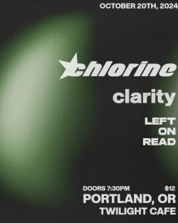 Chlorine, Clarity, Left on Read