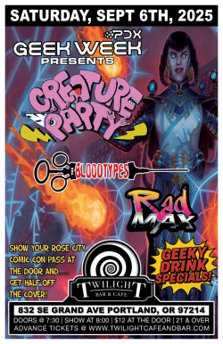 Geek Week PDX Presents-Creature Party w/ Rad Max