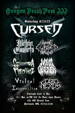 Oregon Death Fest III w/ Cursed (CA), Within Caskets (OR), These Cursed Hands (OR), Violent Insurrection (WA), Worm Chewer (OR), Conjuring Up Monsterz (WA), Dead Nexus (OR)