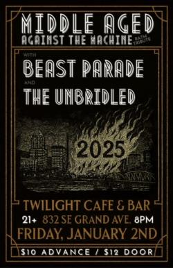 Middle Aged Against the Machine (RATM Tribute) w/ Beast Parade, The Unbridled