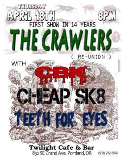 The Crawlers (Re-Union Show) w/ CBK, Cheap SK8, Teeth For Eyes