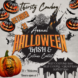 THIRSTY COWBOY ANNUAL HALLOWEEN PARTY & COSTUME CONTEST 