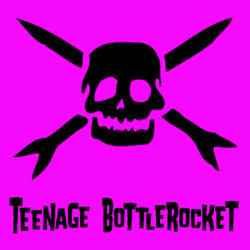Teenage Bottlerocket