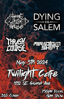 These Cursed Hands, Dying In Salem, Thrash Course, Paradigm Shift