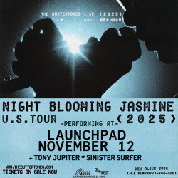 The Buttertones * Tony Jupiter * Sinister Surfer 
