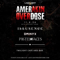 Amerikan Overdose, Illusence, Ominyx, Pastel Faces