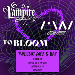 Vampire Champagne w/ Deja Reve, To Bloom
