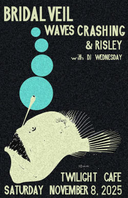 Bridal Veil w/ Waves Crashing, Risley & DJ Wednesday