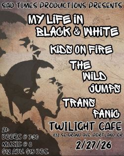 My Life in Black and White w/ Kids on Fire, The Wild Jumps, Trans Panic