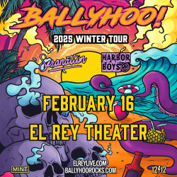 Ballyhoo! * Seranation * The Harbor Boys 