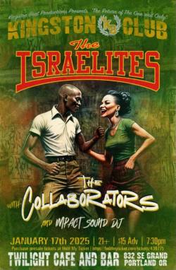 The Kingston Club, The Israelites, The Collaborators w/ Impact Sound DJ