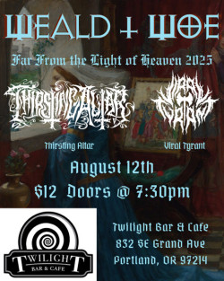 Weald & Woe w/ Thirsting Altar, Viral Tyrant