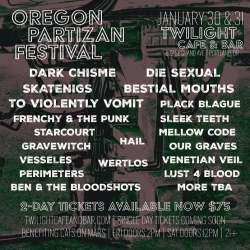 Oregon Partizan Festival w/ Die Sexual, Skatenigs, Bestial Mouths, Frenchy and the Punk, Plack Blague, Wertlos, Gravewitch, Hail, Xorcist, Dark Chisme, Starcourt and many more!
