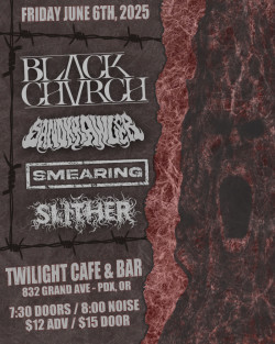 Black Chvrch w/ Sandcrawler, Smearing, Slither