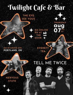 Nervous State w/ The Eye See Yous w/ Everett Tea, Tell Me Twice