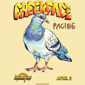 Cheekface * Pacing Flyer